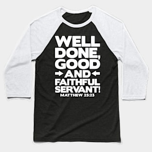 Matthew 25:23 Well Done Baseball T-Shirt